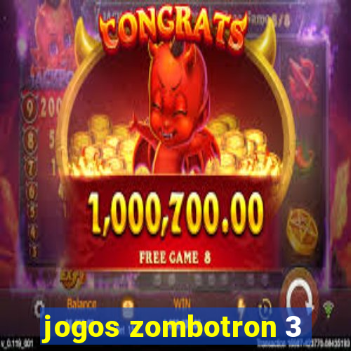 jogos zombotron 3