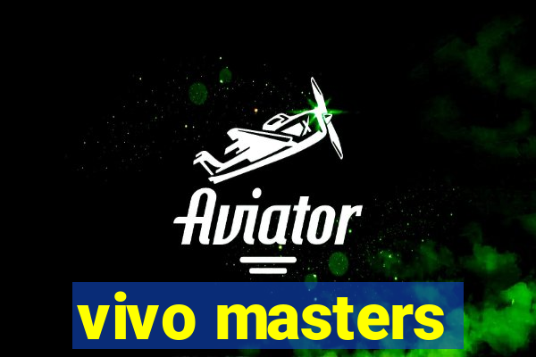 vivo masters