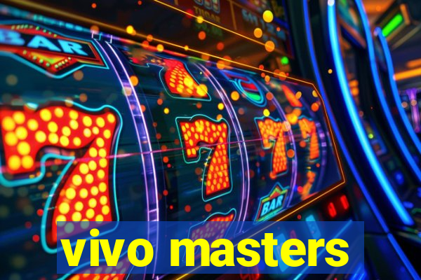 vivo masters