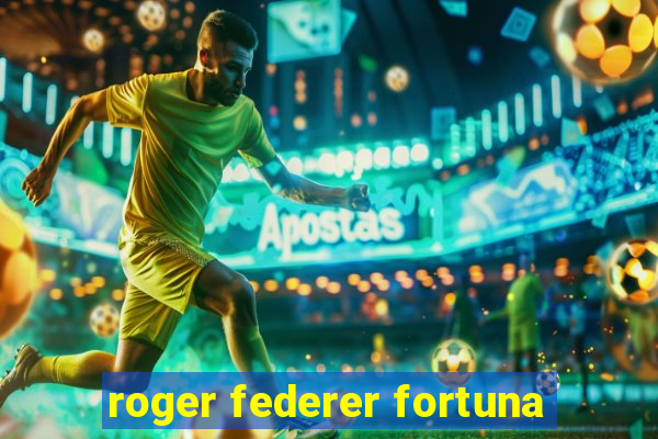 roger federer fortuna