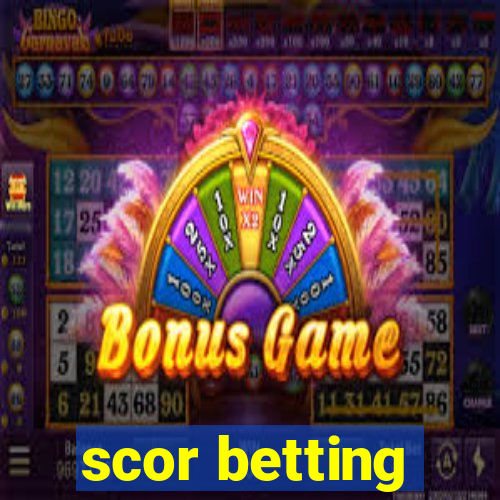 scor betting