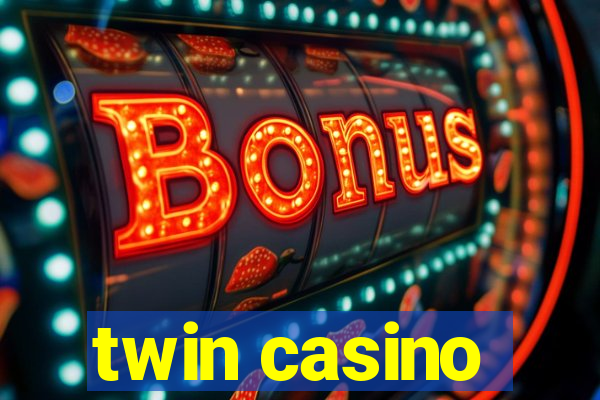 twin casino