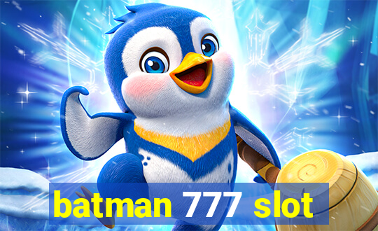 batman 777 slot