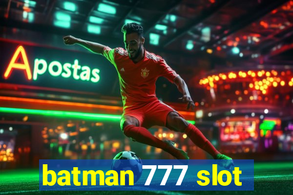 batman 777 slot