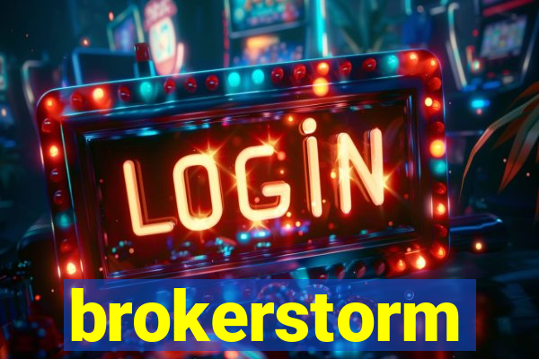 brokerstorm