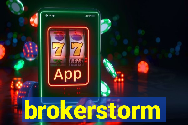 brokerstorm