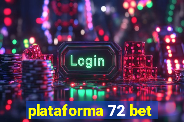 plataforma 72 bet