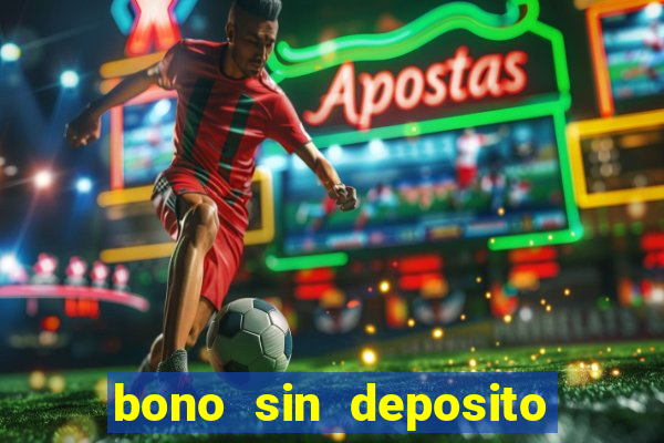 bono sin deposito casino online