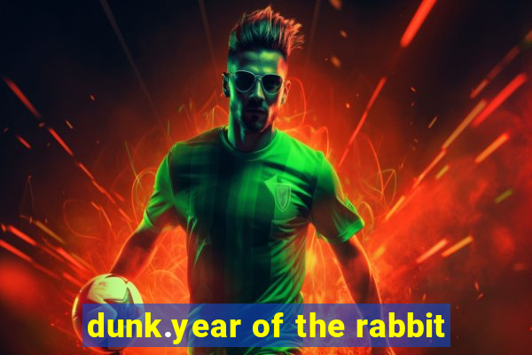 dunk.year of the rabbit