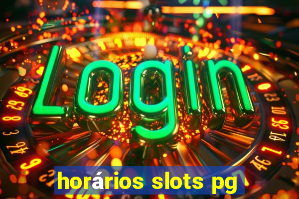 horários slots pg