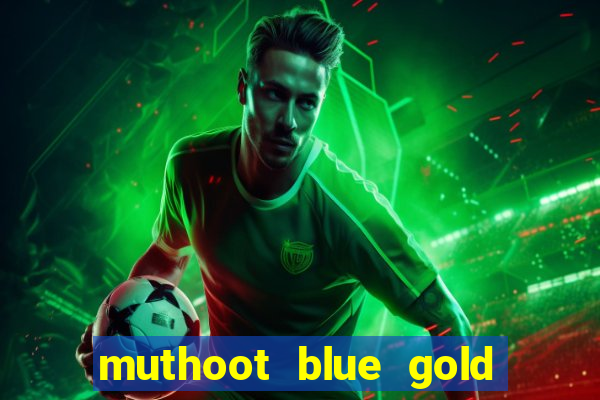 muthoot blue gold loan app