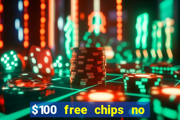 $100 free chips no deposit casino