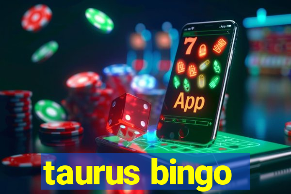 taurus bingo