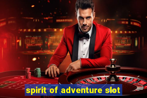 spirit of adventure slot