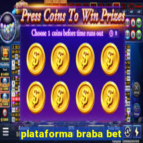 plataforma braba bet