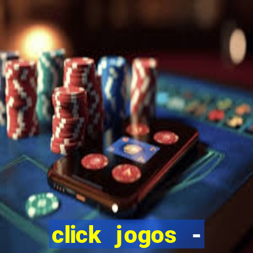 click jogos - ganhar dinheiro