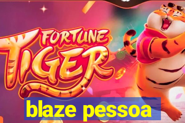 blaze pessoa