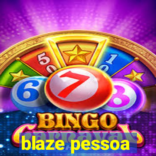 blaze pessoa