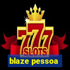 blaze pessoa