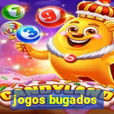 jogos bugados