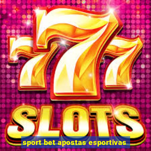 sport bet apostas esportivas