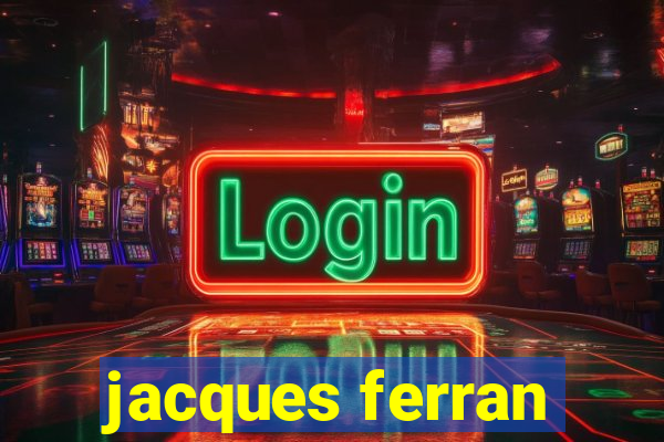 jacques ferran