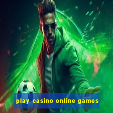 play casino online games