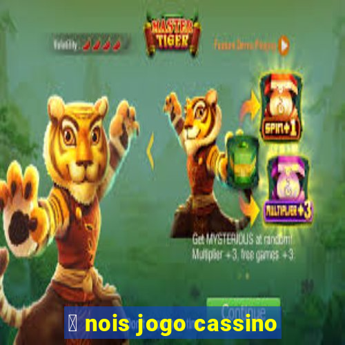 茅 nois jogo cassino