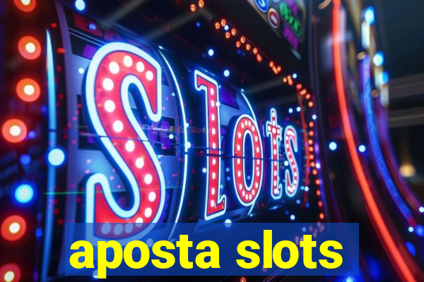 aposta slots