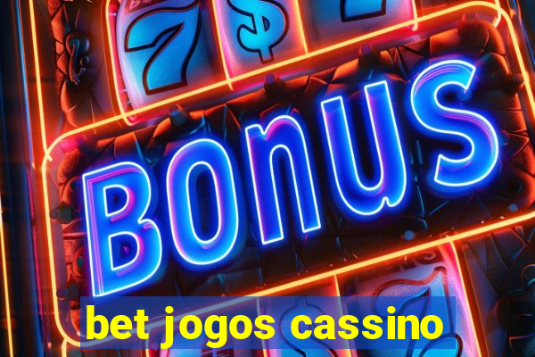 bet jogos cassino