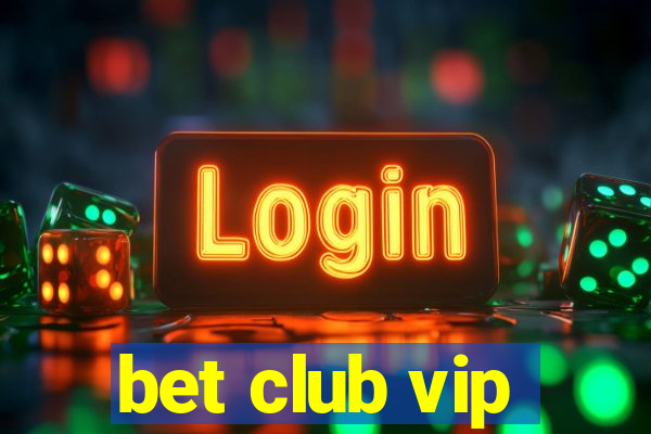 bet club vip