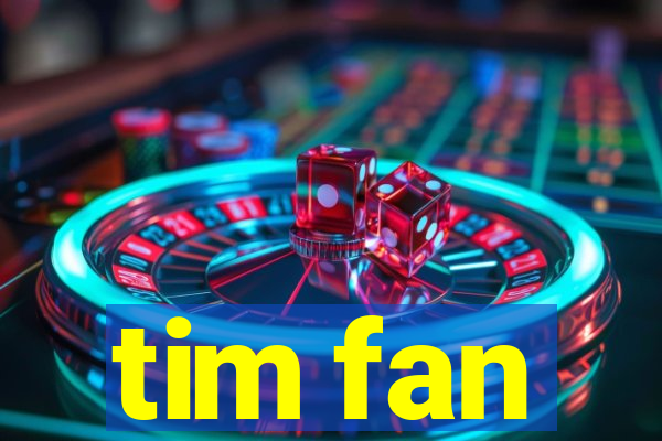 tim fan