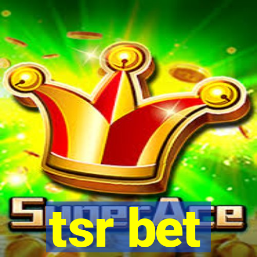 tsr bet