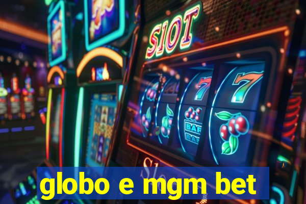 globo e mgm bet