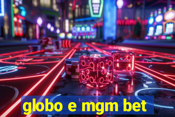 globo e mgm bet