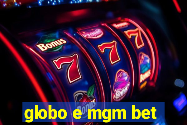 globo e mgm bet