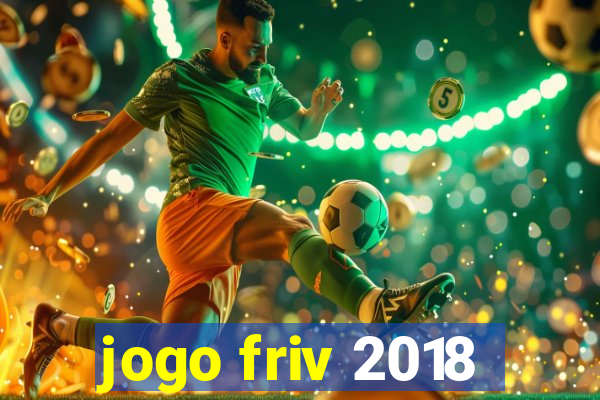 jogo friv 2018