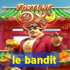 le bandit