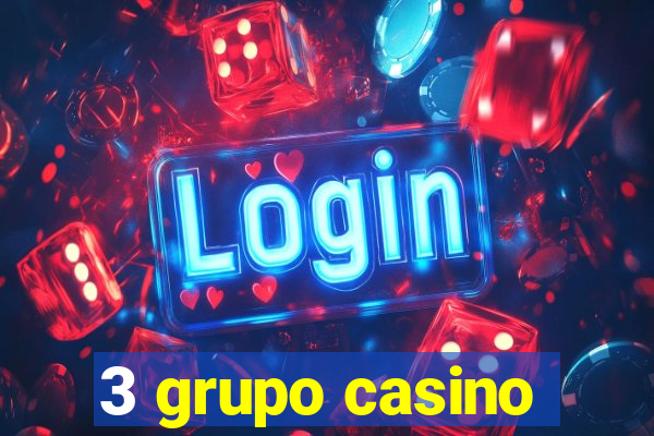 3 grupo casino