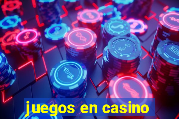 juegos en casino