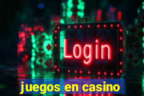 juegos en casino