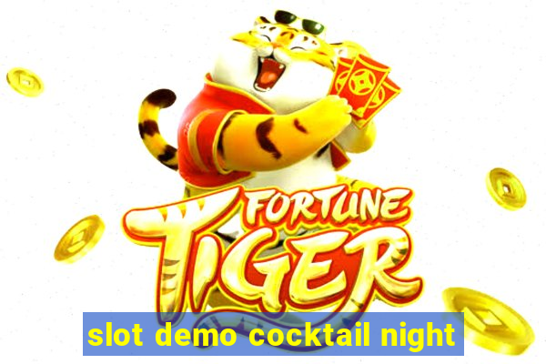 slot demo cocktail night