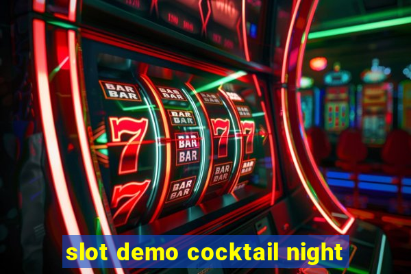 slot demo cocktail night