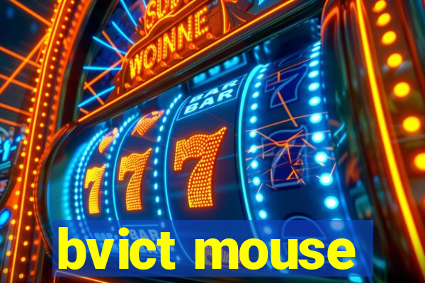 bvict mouse