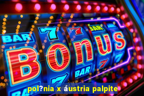 pol?nia x áustria palpite