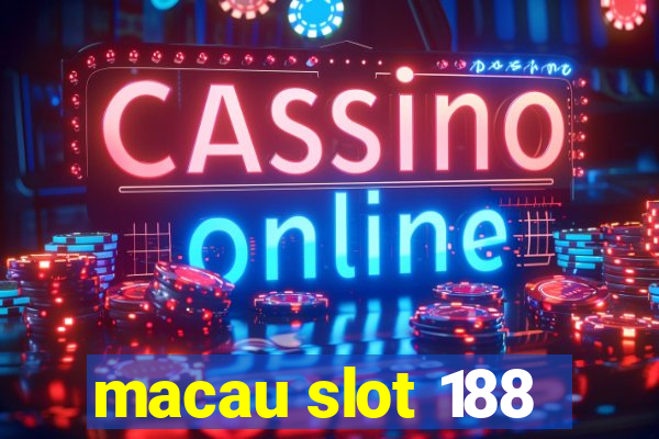 macau slot 188