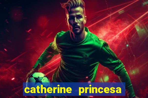 catherine princesa de gales