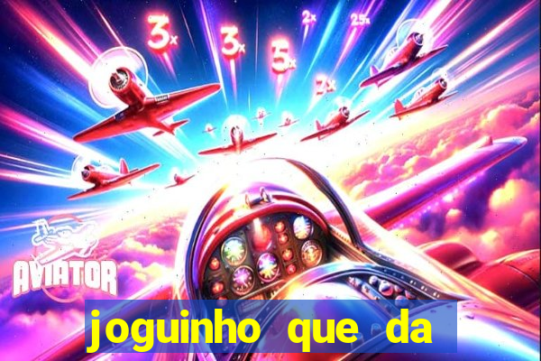 joguinho que da bonus no cadastro