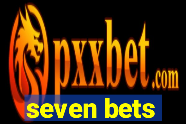 seven bets