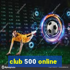 club 500 online